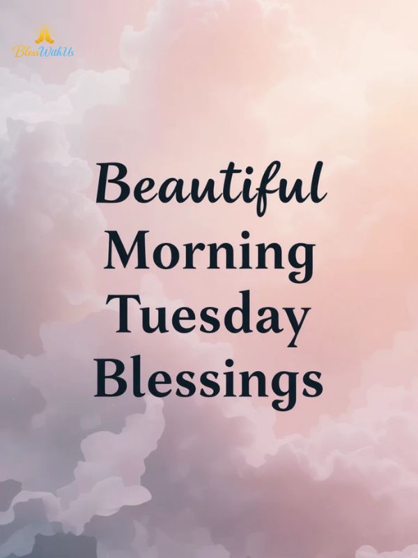 Beautiful Good Morning Tuesday Blessings