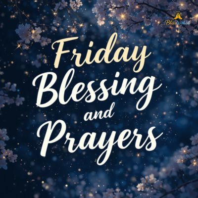 Friday Blessings and Prayers