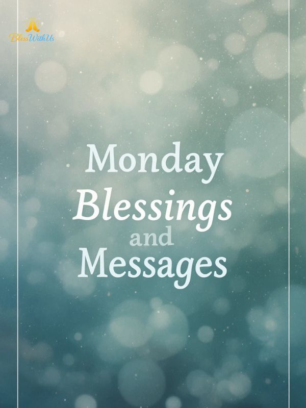 Monday Blessings and Messages