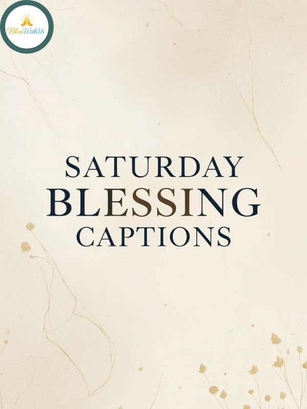 SATURDAY BLESSING CAPTIONS