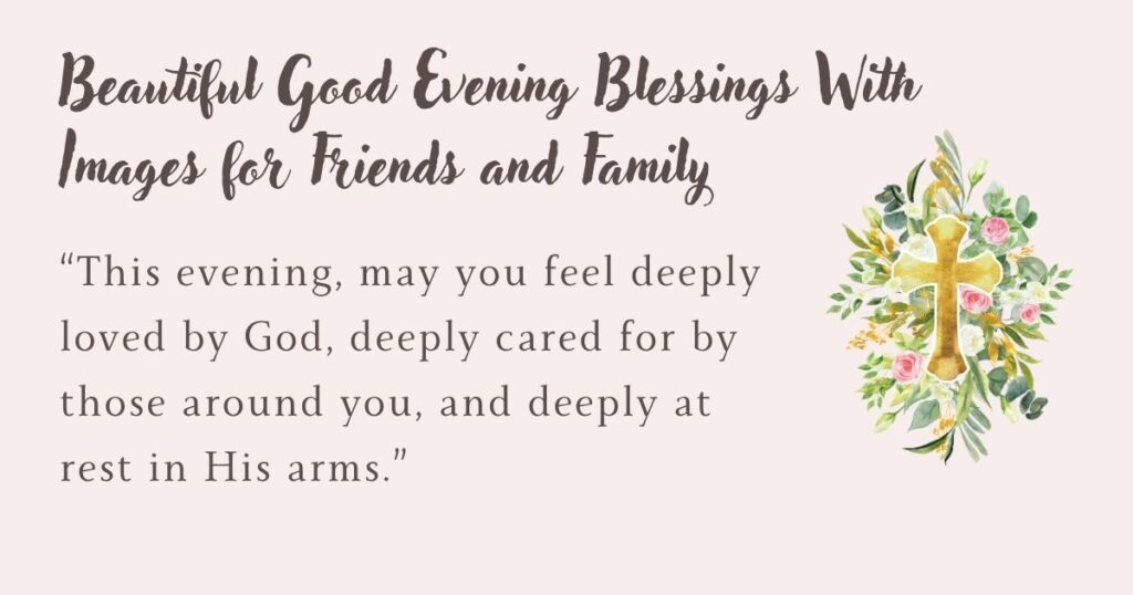 Beautiful Good Evening Blessings With Images for Friends and Family