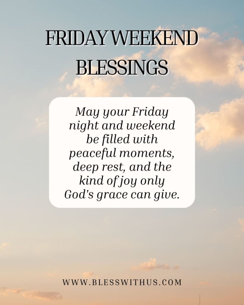 Friday Weekend Blessings