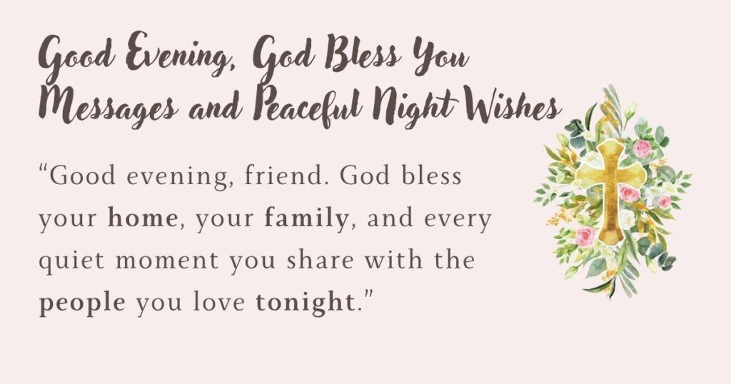 Good Evening, God Bless You Messages and Peaceful Night Wishes