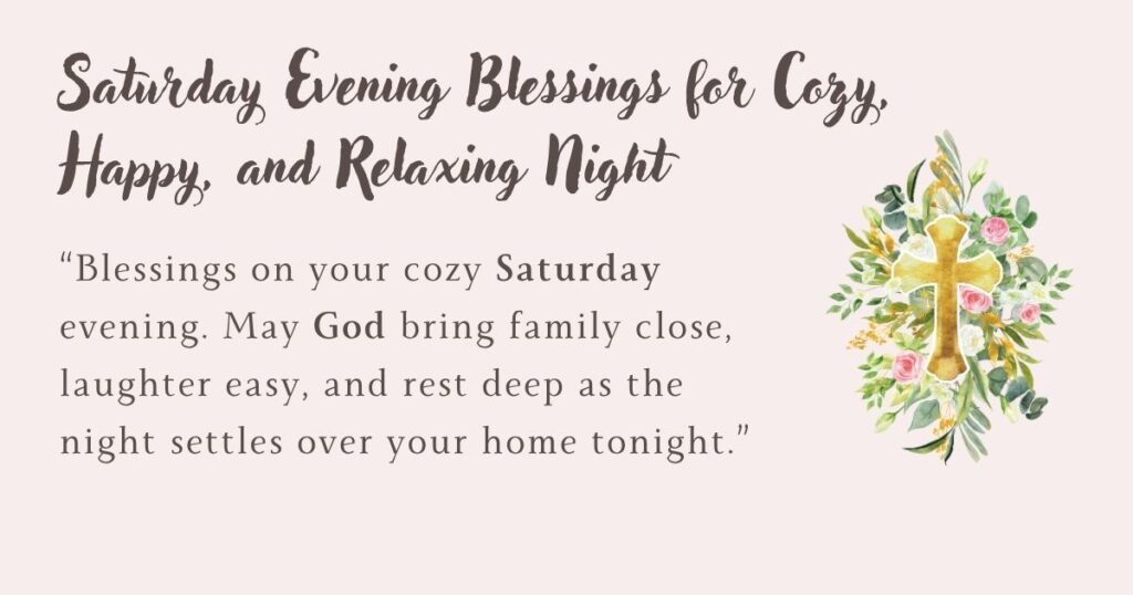 Saturday Evening Blessings for Cozy, Happy, and Relaxing Night