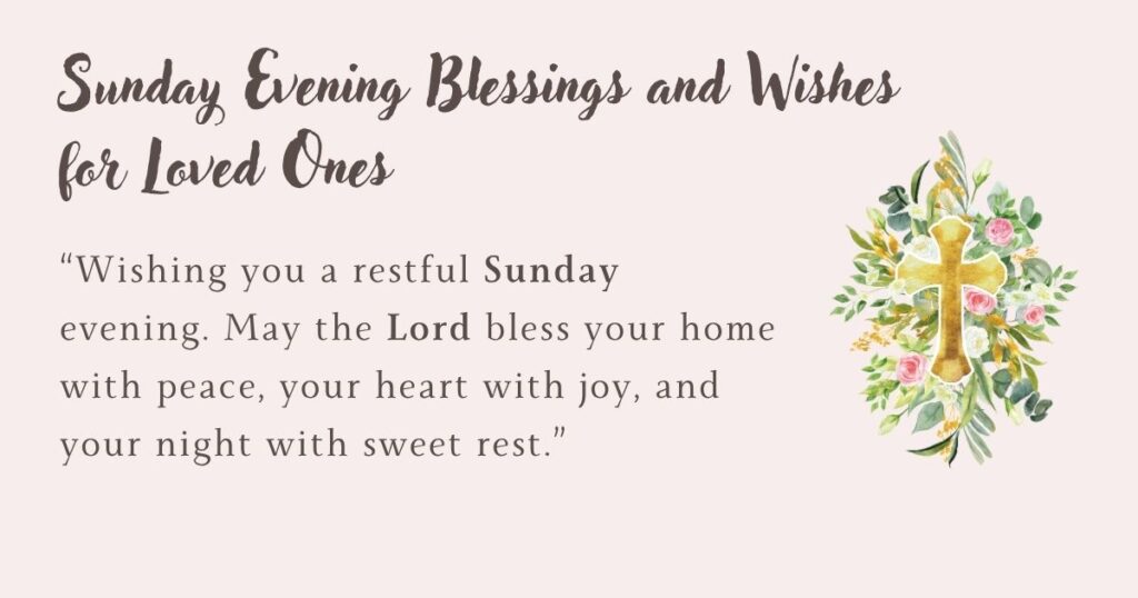 Sunday Evening Blessings and Wishes for Loved Ones