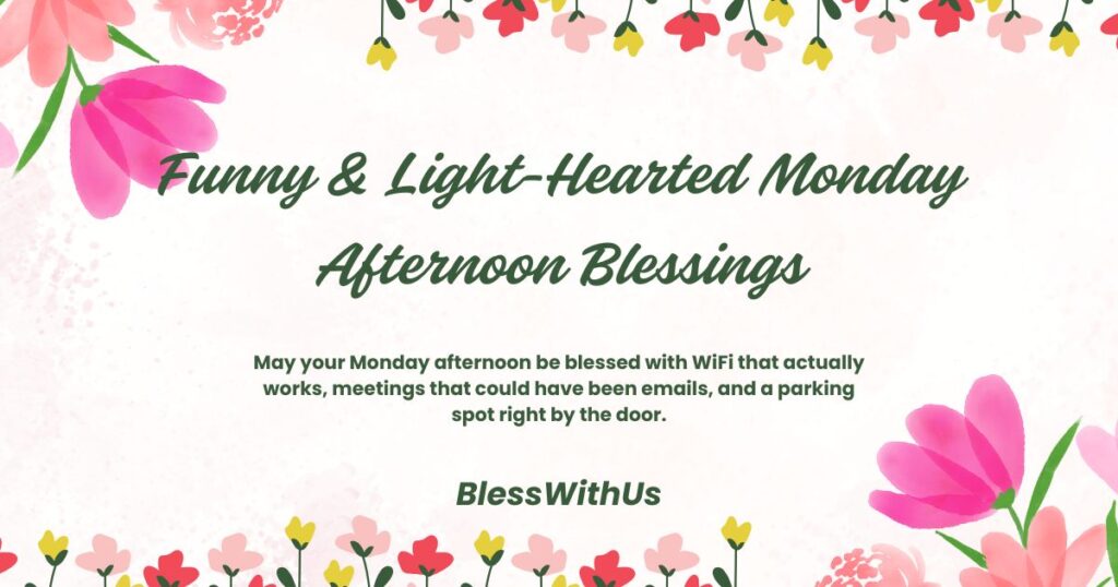 Funny & Light-Hearted Monday Afternoon Blessings