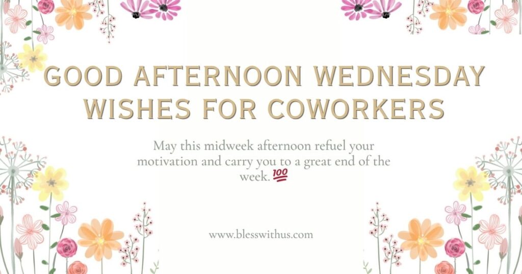 Good Afternoon Wednesday Wishes for Coworkers