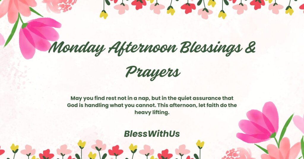 Monday Afternoon Blessings & Prayers