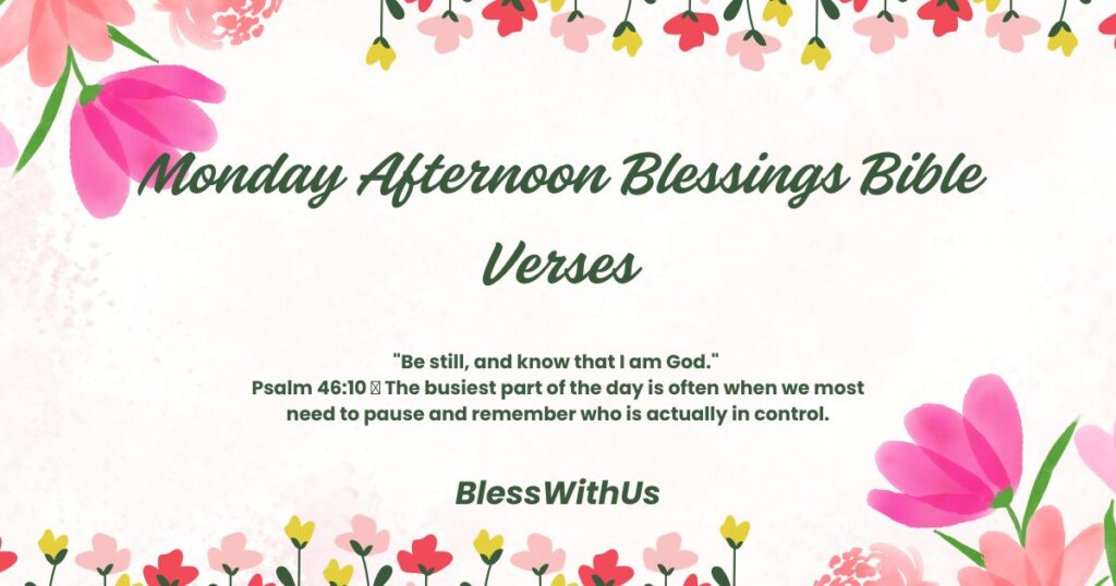 Monday Afternoon Blessings Bible Verses