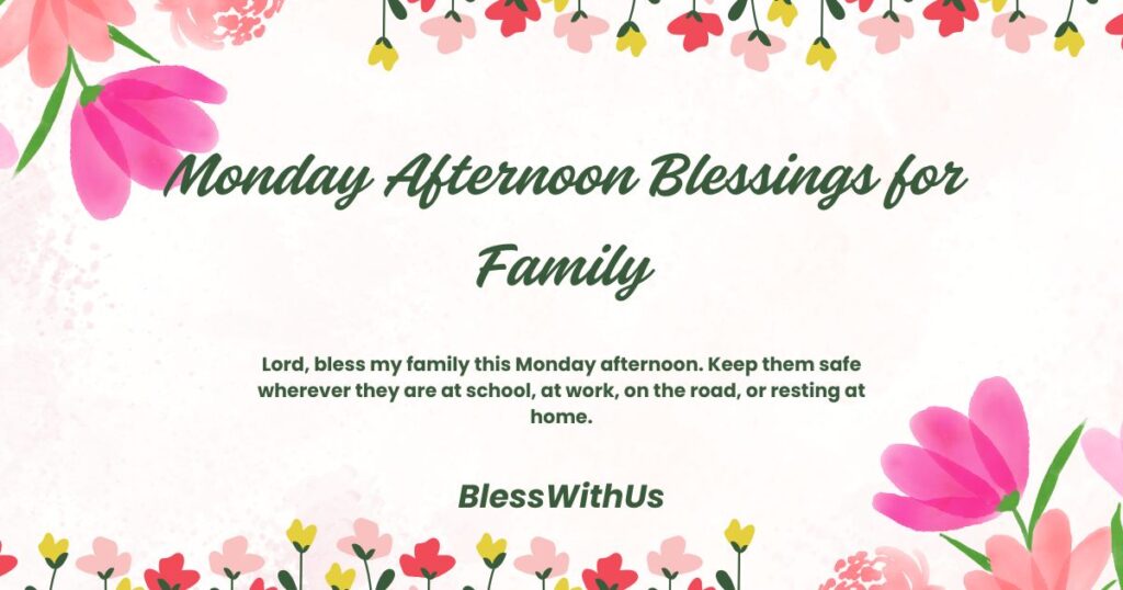 Monday Afternoon Blessings for Family