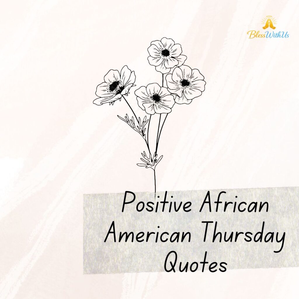 Positive African American Thursday Quotes