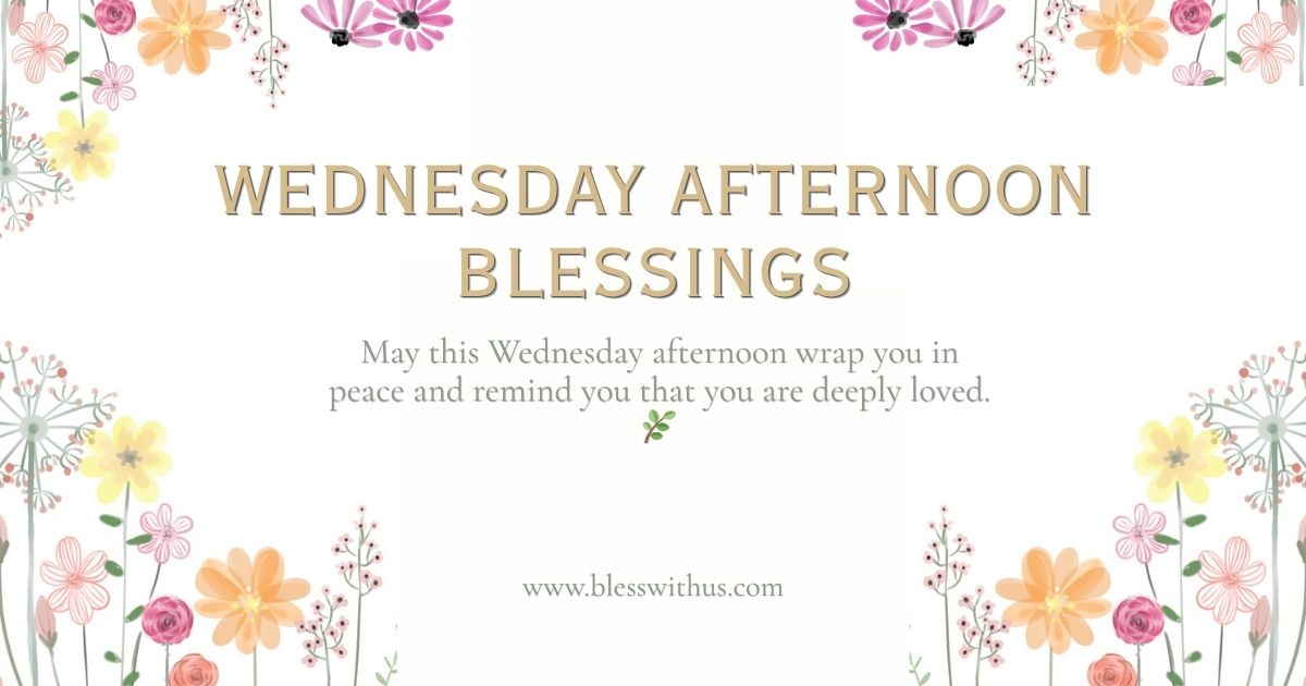 Wednesday Afternoon Blessings