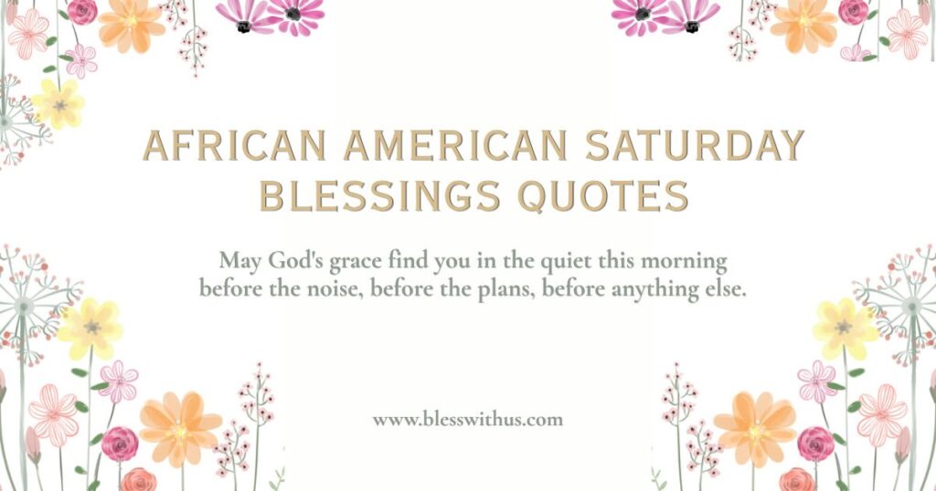 African American Saturday Blessings Quotes