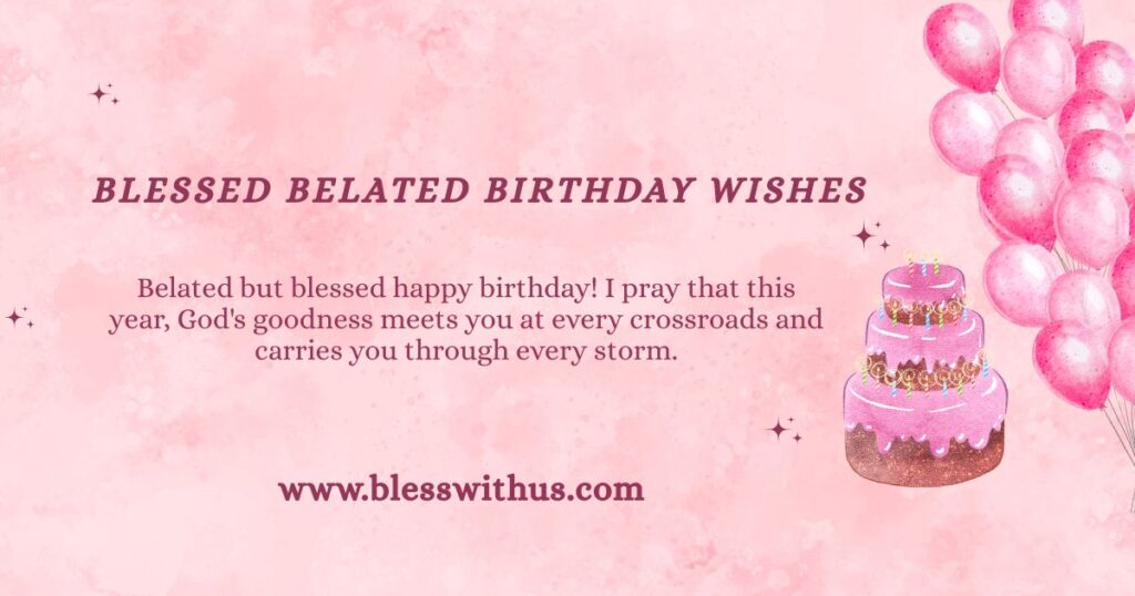 Blessed Belated Birthday Wishes
