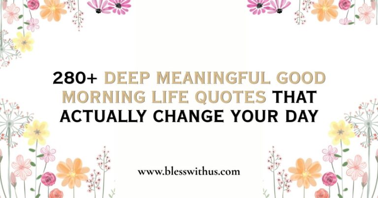 Deep Meaningful Good Morning Life Quotes