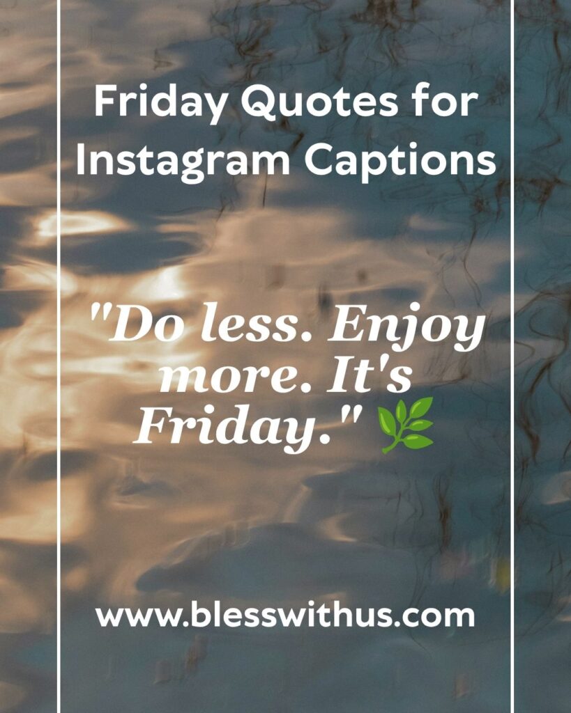 Friday Quotes for Instagram Captions