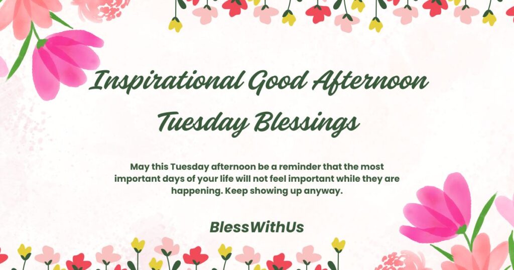 Inspirational Good Afternoon Tuesday Blessings