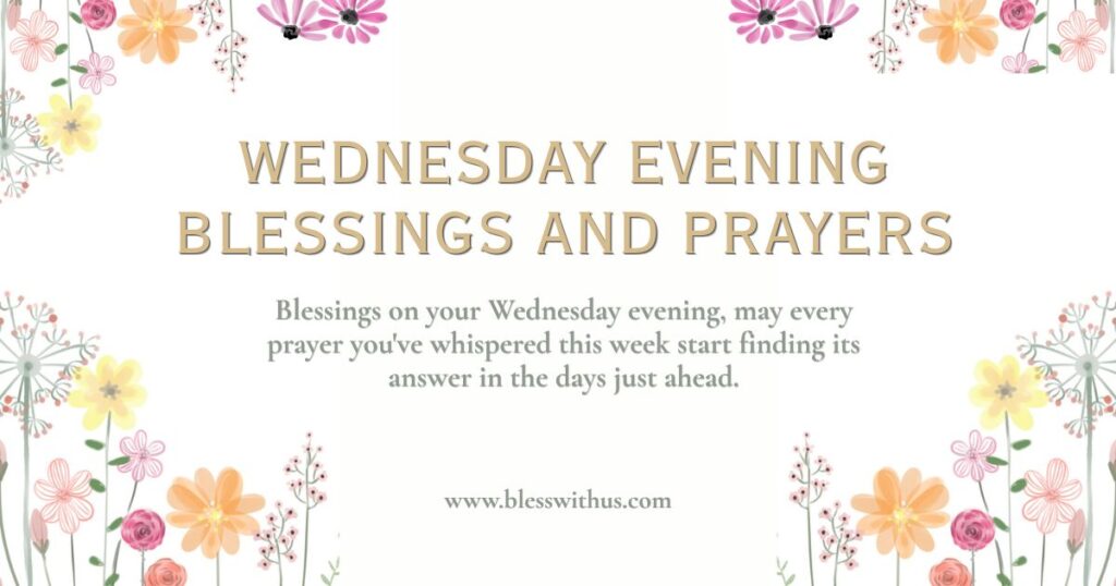 Wednesday Evening Blessings and Prayers