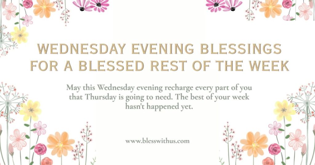 Wednesday Evening Blessings for a Blessed Rest of the Week