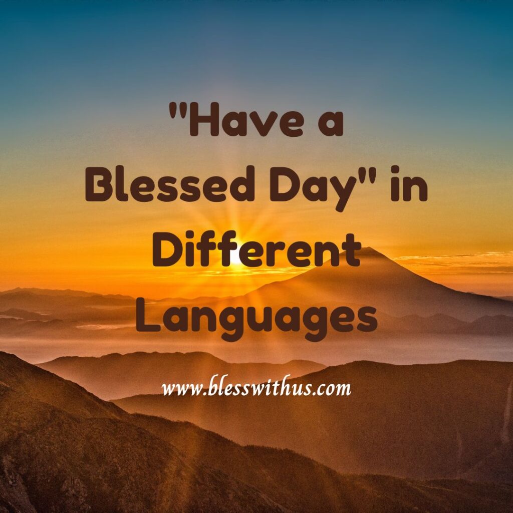 "Have a Blessed Day" in Different Languages