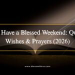 Have a Blessed Weekend
