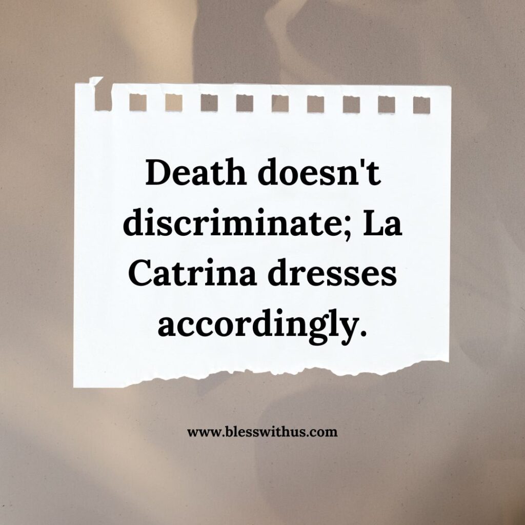 La Catrina Day of the Dead Quotes
