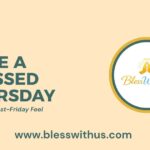 Have A Blessed Thursday