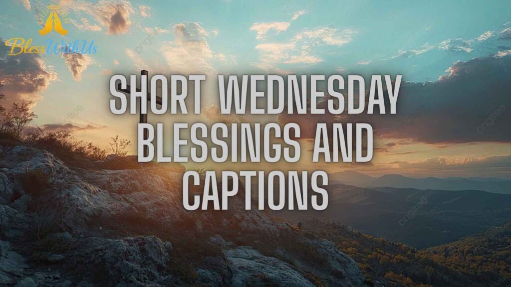 Short Wednesday Blessings and Captions