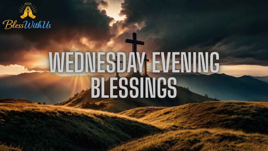 Wednesday Evening Blessings