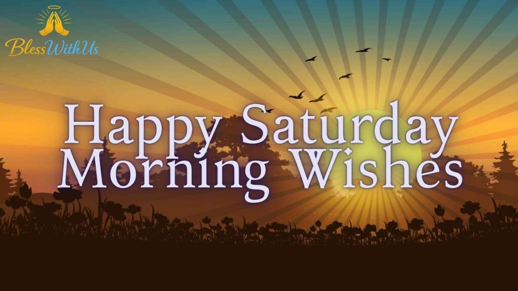 Happy Saturday Morning Wishes